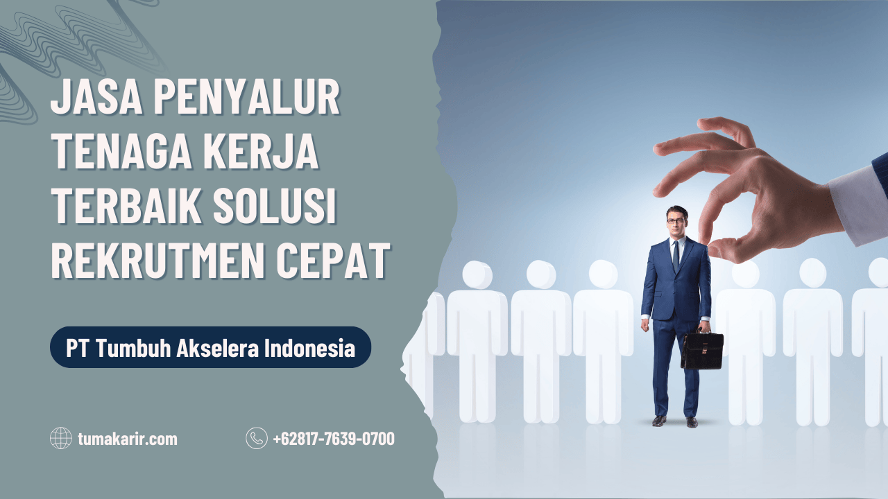 Jasa Penyalur Tenaga Kerja Terbaik Solusi Rekrutmen Cepat