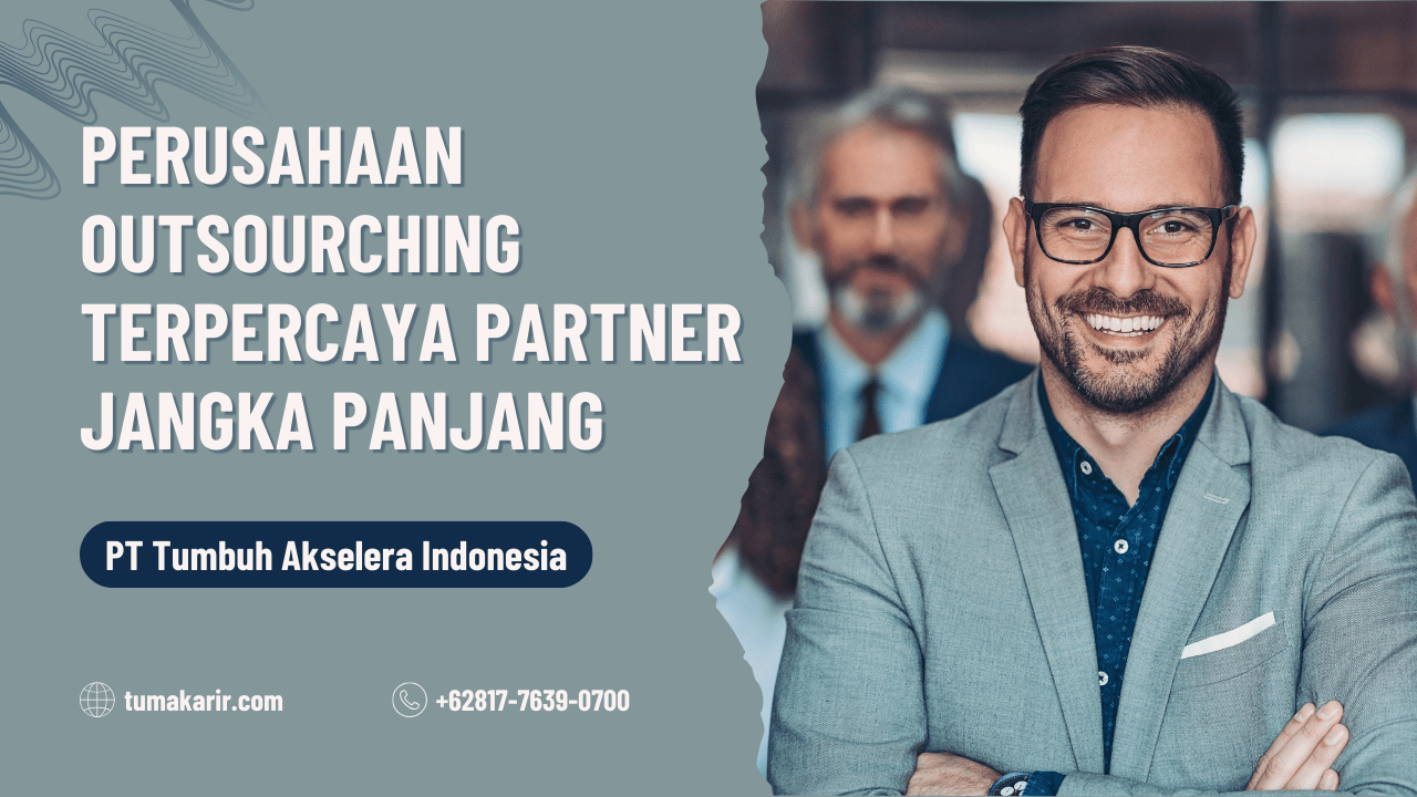 Perusahaan Outsourching Terpercaya Partner Jangka Panjang