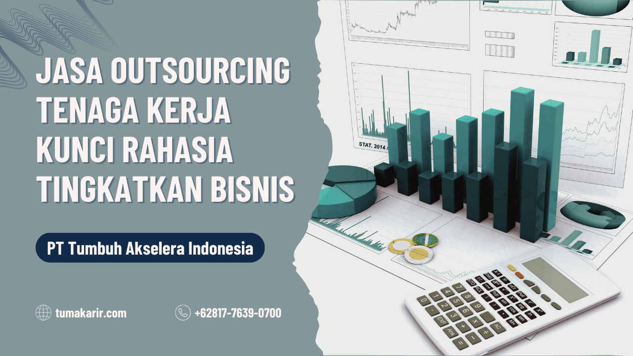 Jasa Outsourcing Tenaga Kerja Kunci Rahasia Tingkatkan Bisnis